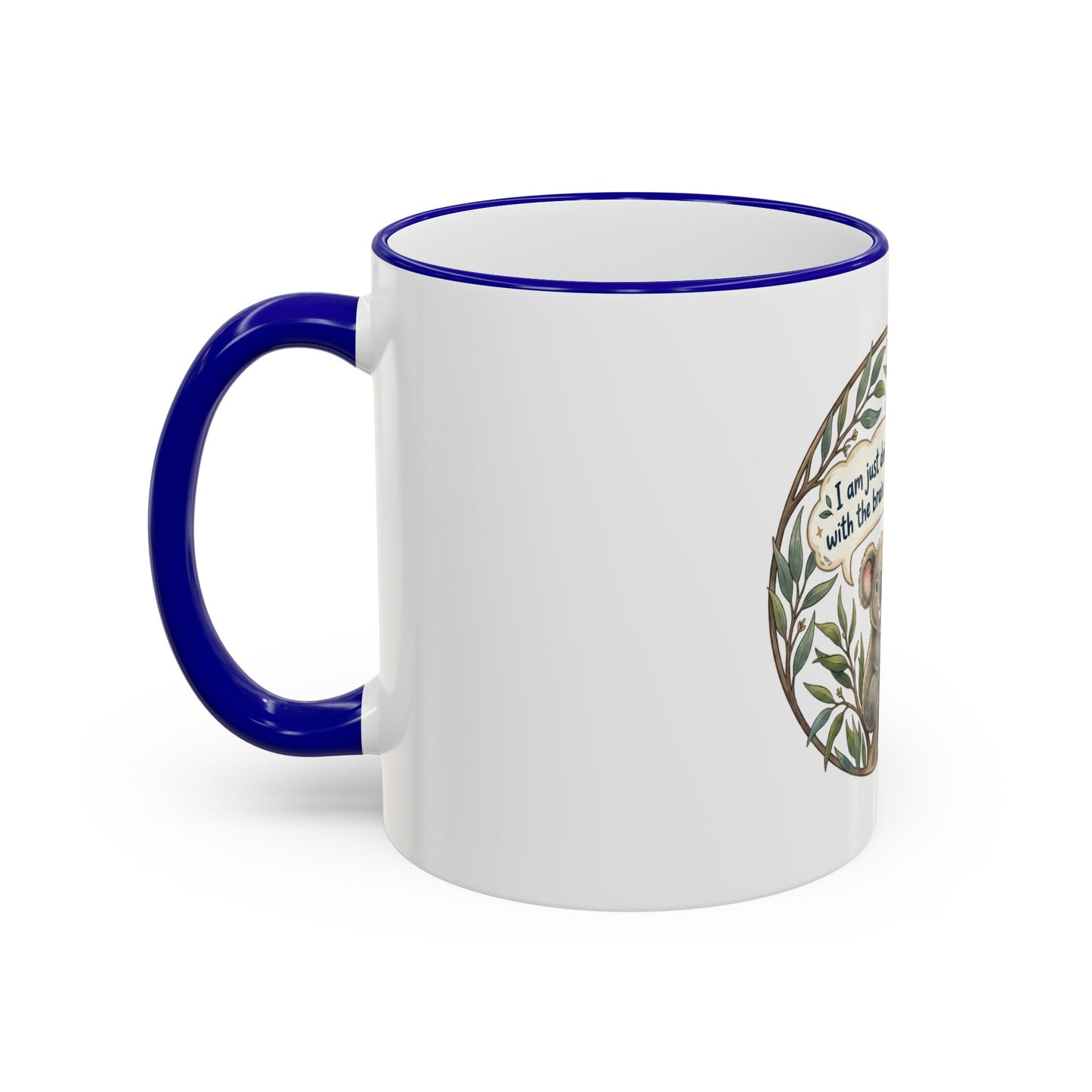 Koala Mug — "I’m just doing the best with the brain I was issued" Accent Rim & Handle Coffee Cup