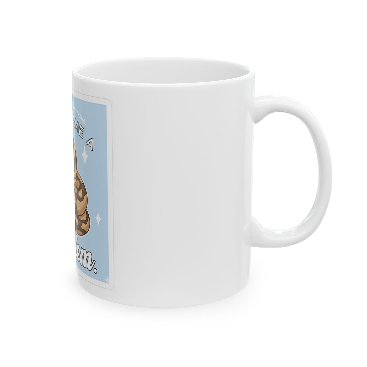 Snake Lover Mug — "So I Became a Problem" Cute Ball Python Coffee Cup (11oz)