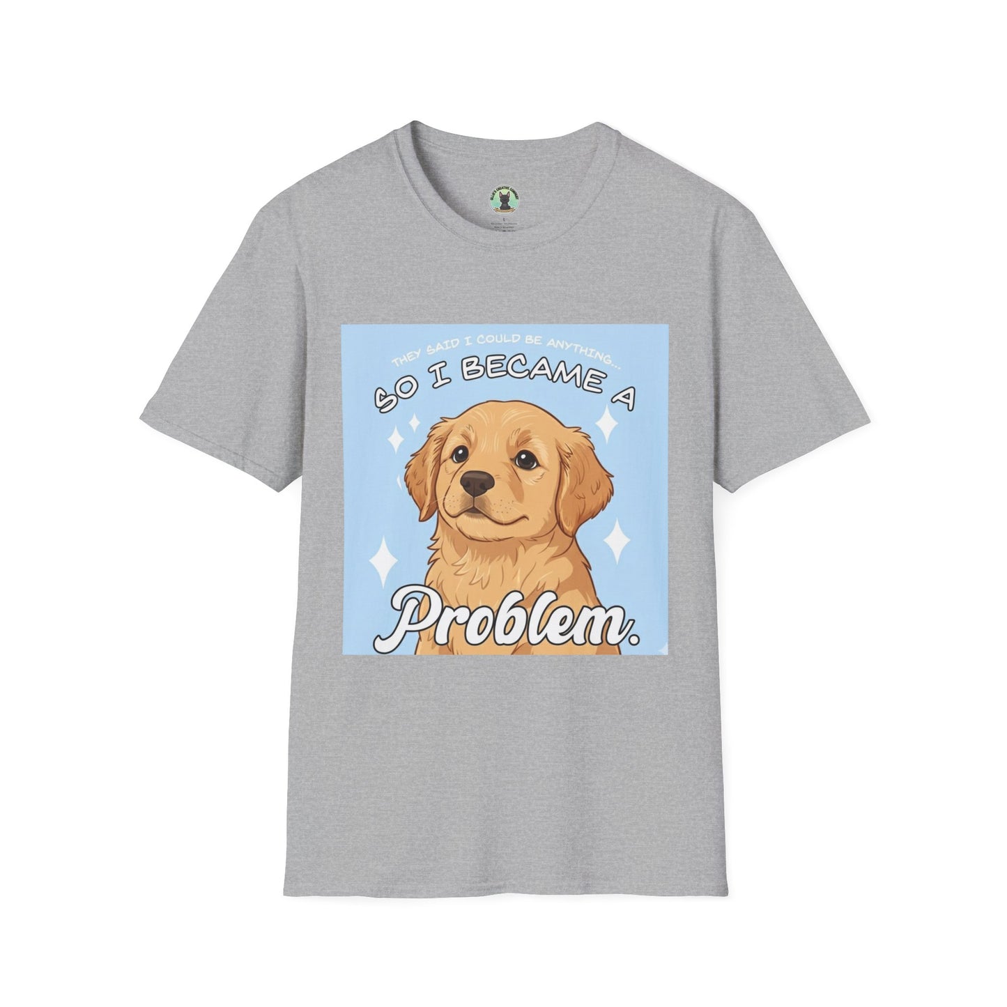 “So I Became a Problem” Golden Retriever T-Shirt