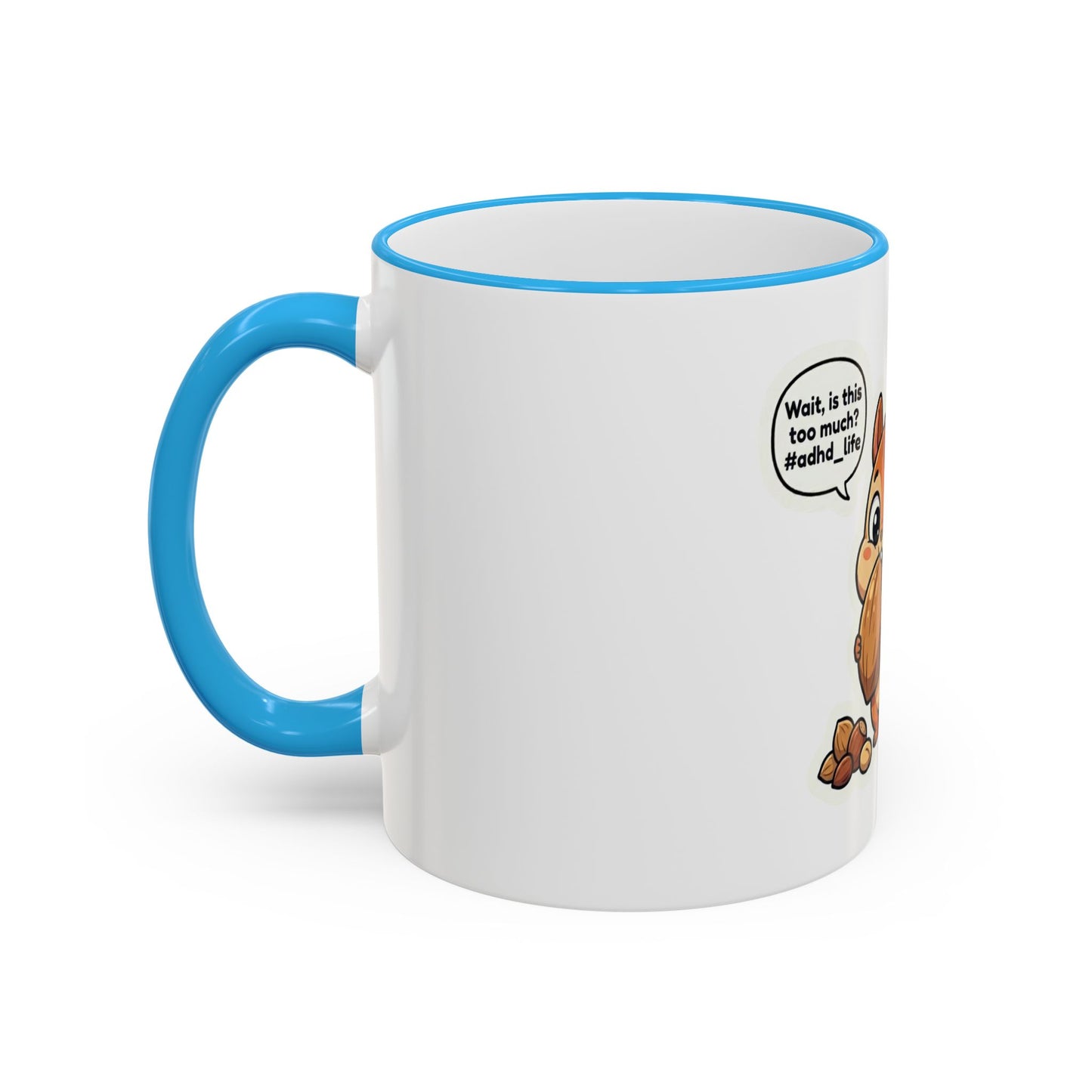 Cute Squirrel 'Wait, is this too much? #adhd_life' Accent Rim Mug (11oz/15oz)
