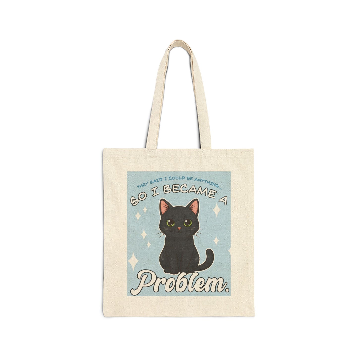 Cat Problem Tote Bag — Cute Black Cat Canvas Tote with 'So I Became a Problem' Design