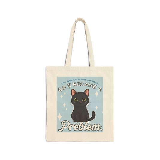 Cat Problem Tote Bag — Cute Black Cat Canvas Tote with 'So I Became a Problem' Design