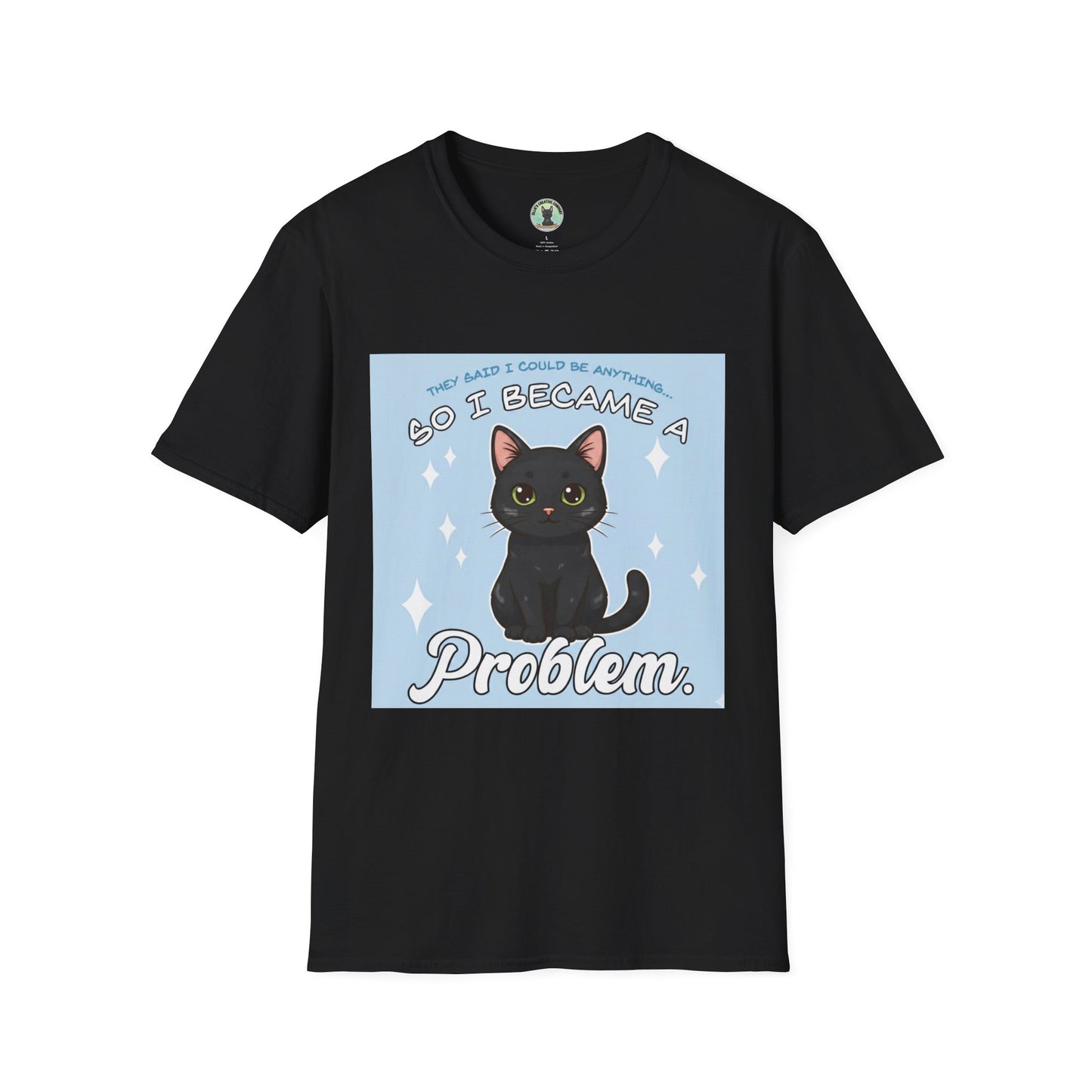 So I Became a Problem. Cat T-Shirt — Cute Black Cat Graphic Tee