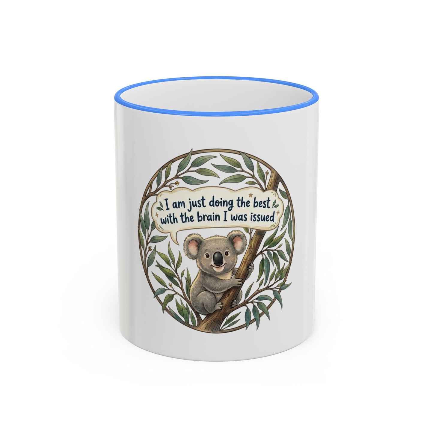 Koala Mug — "I’m just doing the best with the brain I was issued" Accent Rim & Handle Coffee Cup