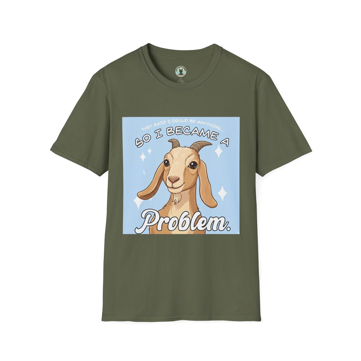 So I Became a Problem Goat T-Shirt