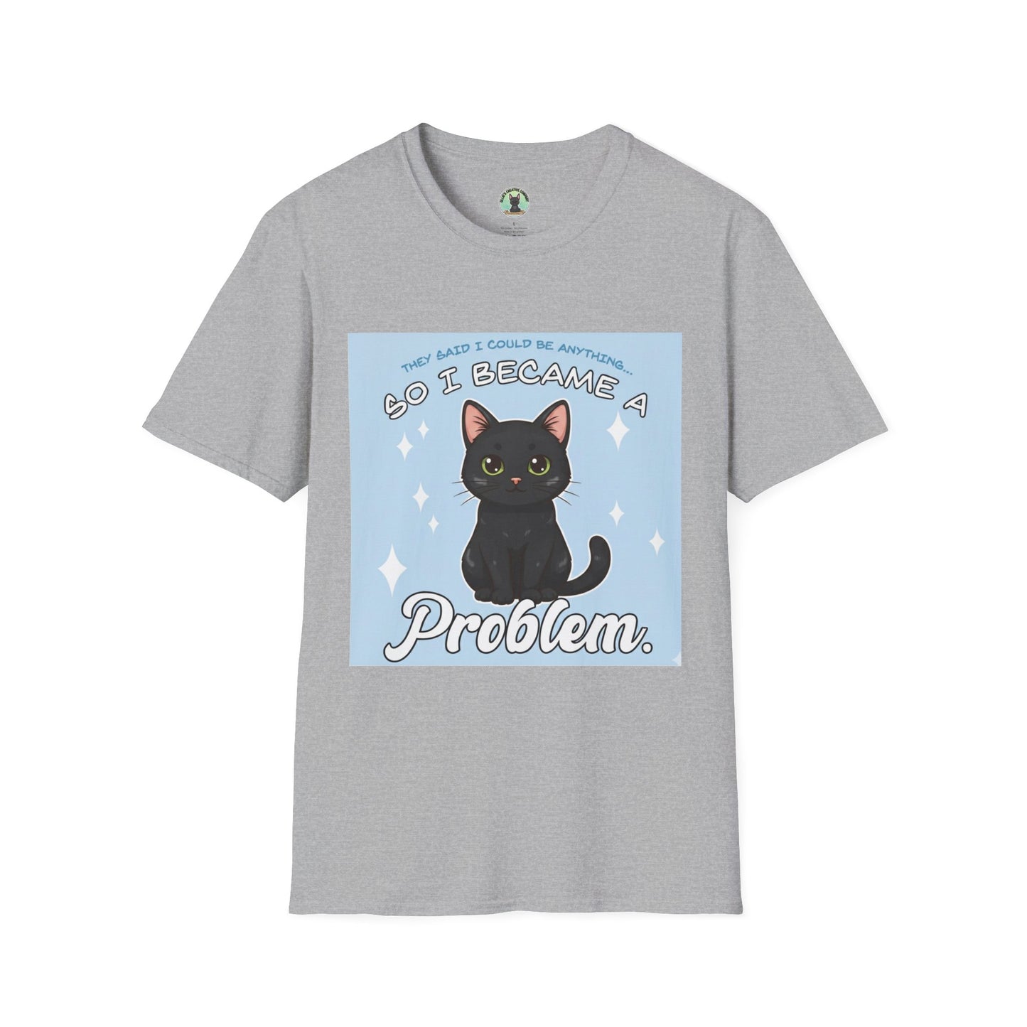 So I Became a Problem. Cat T-Shirt — Cute Black Cat Graphic Tee