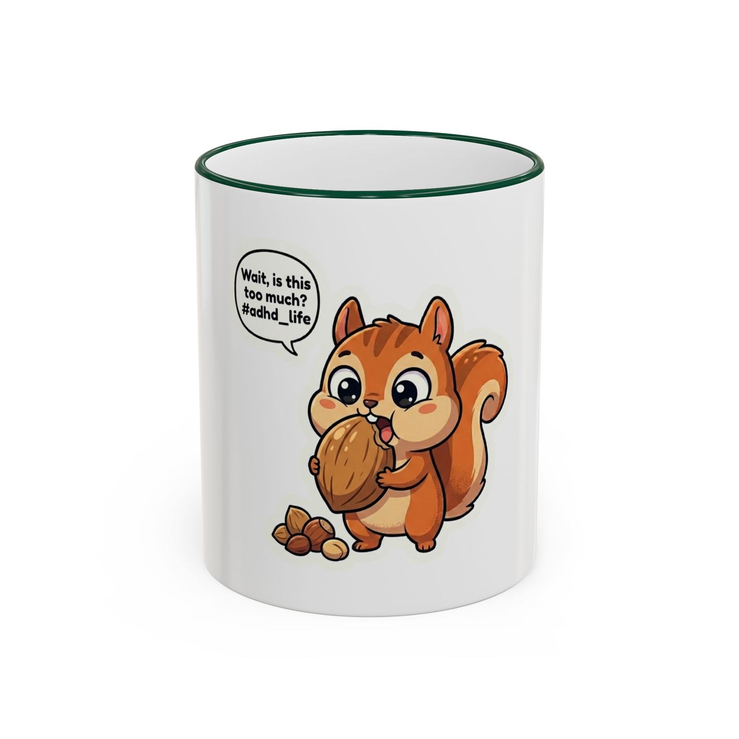 Cute Squirrel 'Wait, is this too much? #adhd_life' Accent Rim Mug (11oz/15oz)