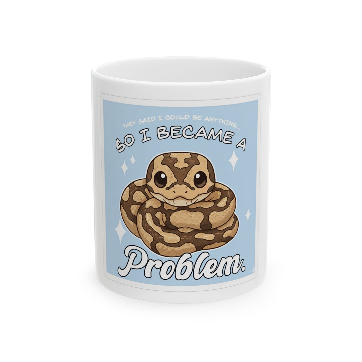 Snake Lover Mug — "So I Became a Problem" Cute Ball Python Coffee Cup (11oz)