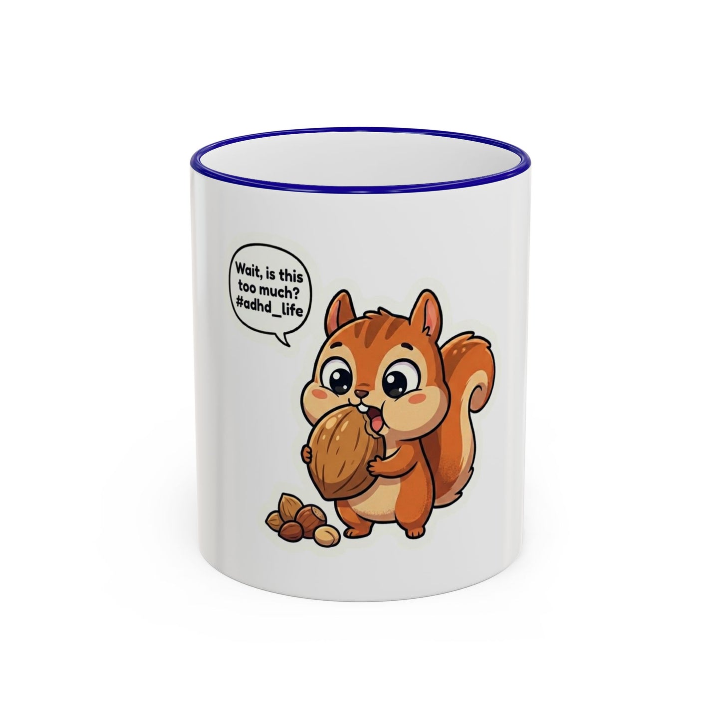 Cute Squirrel 'Wait, is this too much? #adhd_life' Accent Rim Mug (11oz/15oz)