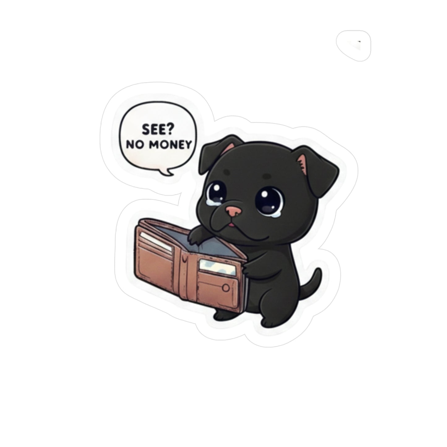 Cute Black Puppy ‘See? No Money’ Kiss-Cut Vinyl Sticker