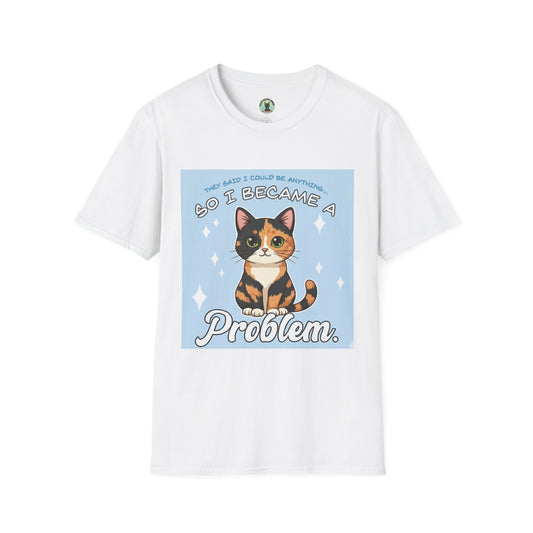 So I Became a Problem Cat T-Shirt