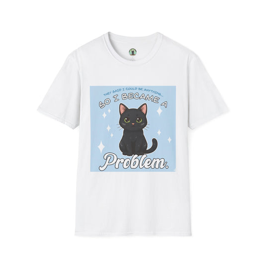 So I Became a Problem. Cat T-Shirt — Cute Black Cat Graphic Tee