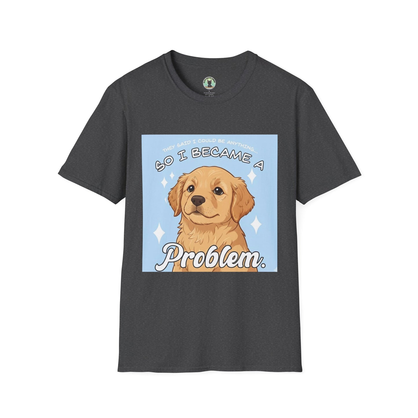 “So I Became a Problem” Golden Retriever T-Shirt