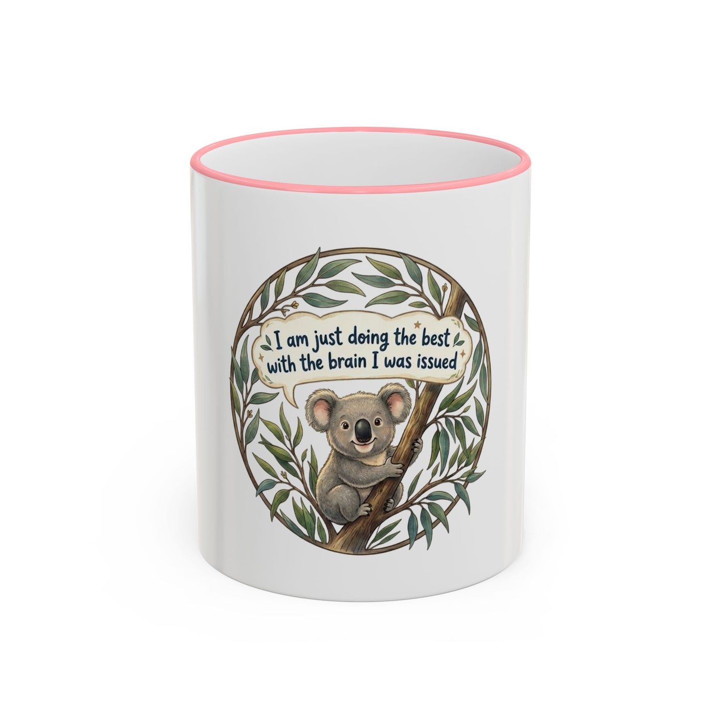 Koala Mug — "I’m just doing the best with the brain I was issued" Accent Rim & Handle Coffee Cup