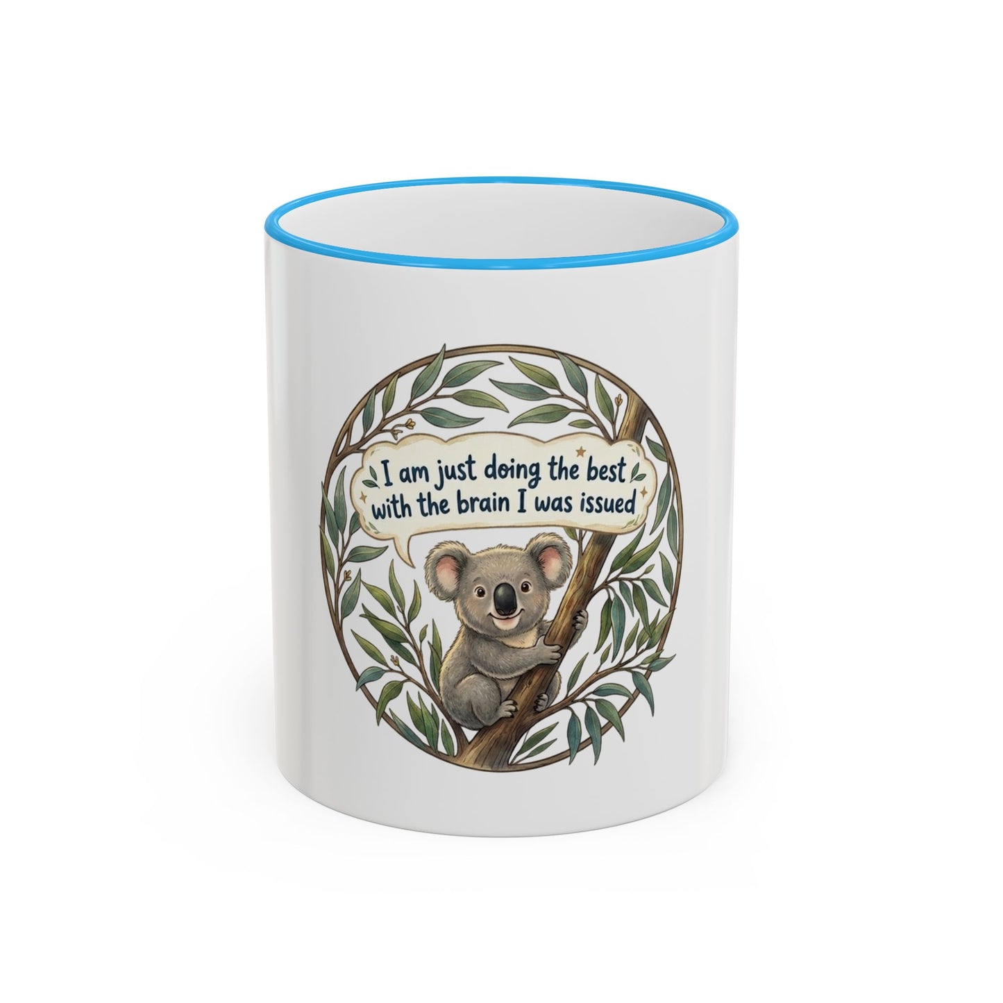Koala Mug — "I’m just doing the best with the brain I was issued" Accent Rim & Handle Coffee Cup