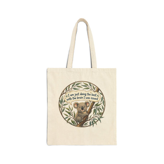 Koala Tote Bag — "I am just doing the best with the brain I was issued" Cotton Canvas Grocery & Market Tote