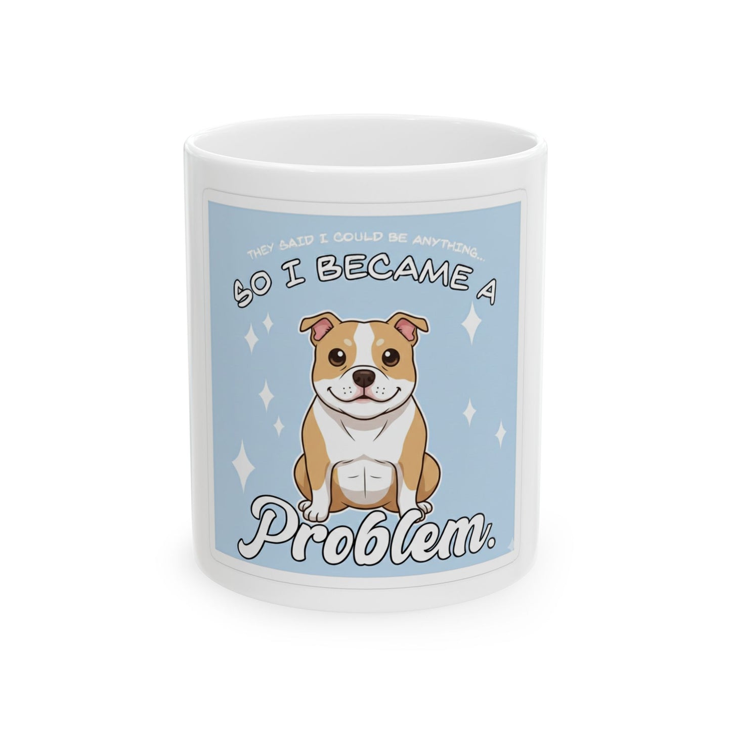 So I Became a Problem Bulldog Mug — Cute Funny Dog Coffee Cup (11oz)