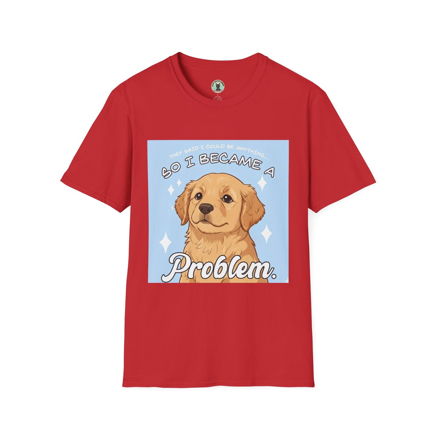 “So I Became a Problem” Golden Retriever T-Shirt
