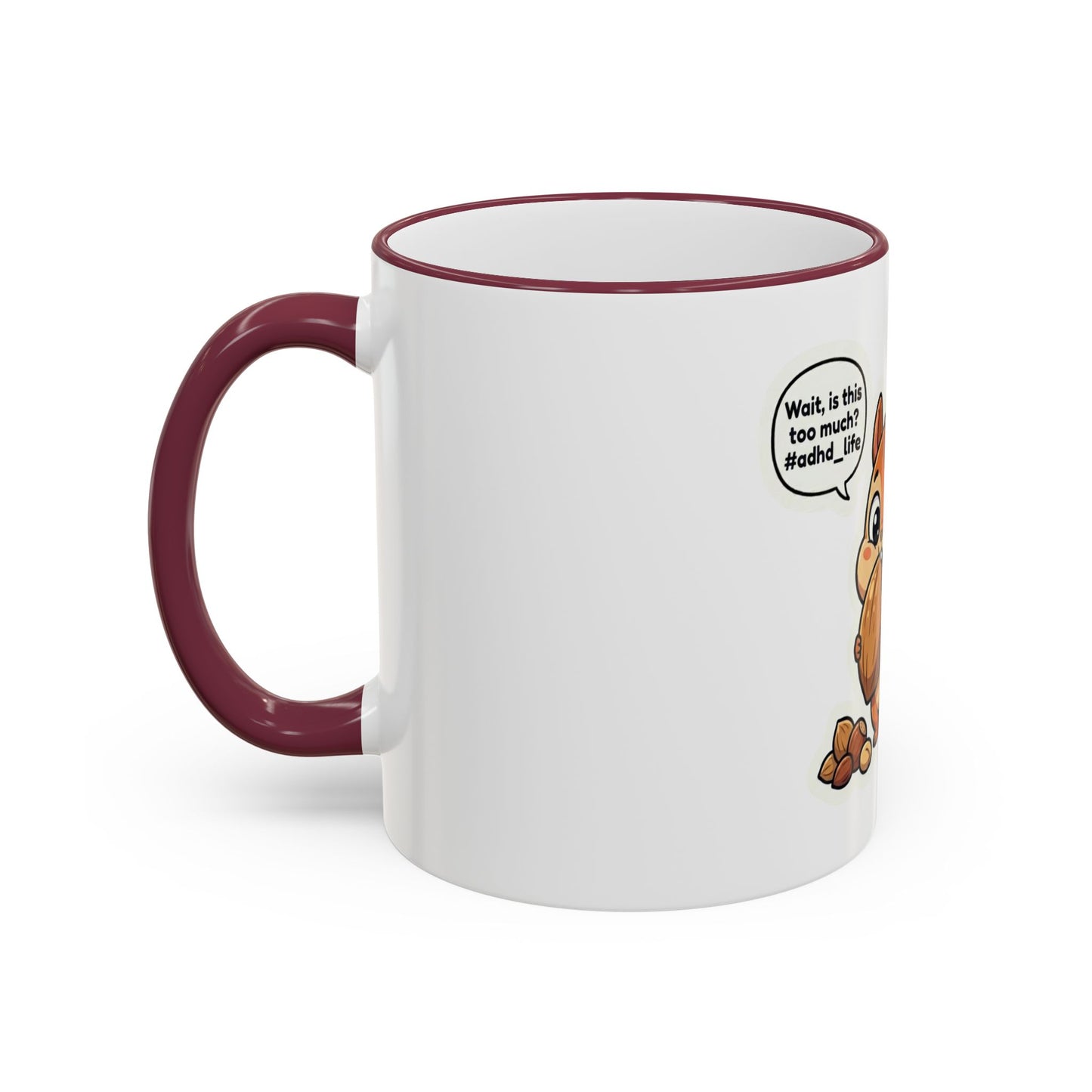 Cute Squirrel 'Wait, is this too much? #adhd_life' Accent Rim Mug (11oz/15oz)