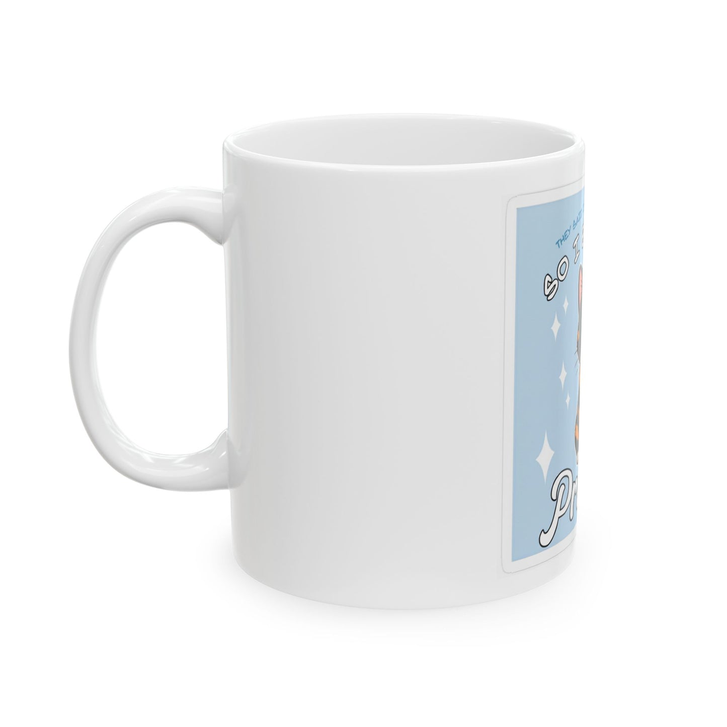 Cat Mug — "So I Became a Problem" Cute Calico Cat Coffee Mug (11oz)