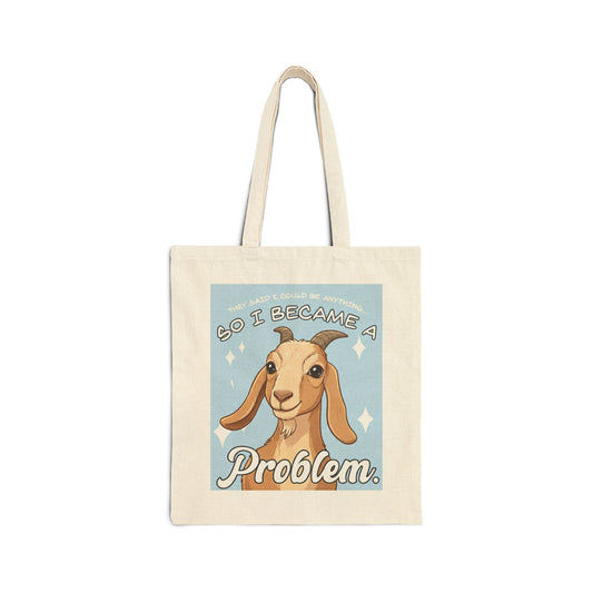 Goat 'So I Became a Problem' Canvas Tote — Funny Animal Reusable Bag