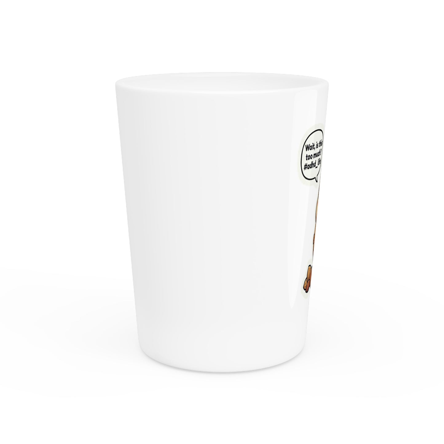 Cute Squirrel Shot Glass — "Wait, is this too much? #adhd_life"