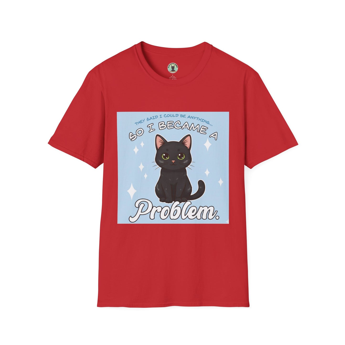 So I Became a Problem. Cat T-Shirt — Cute Black Cat Graphic Tee