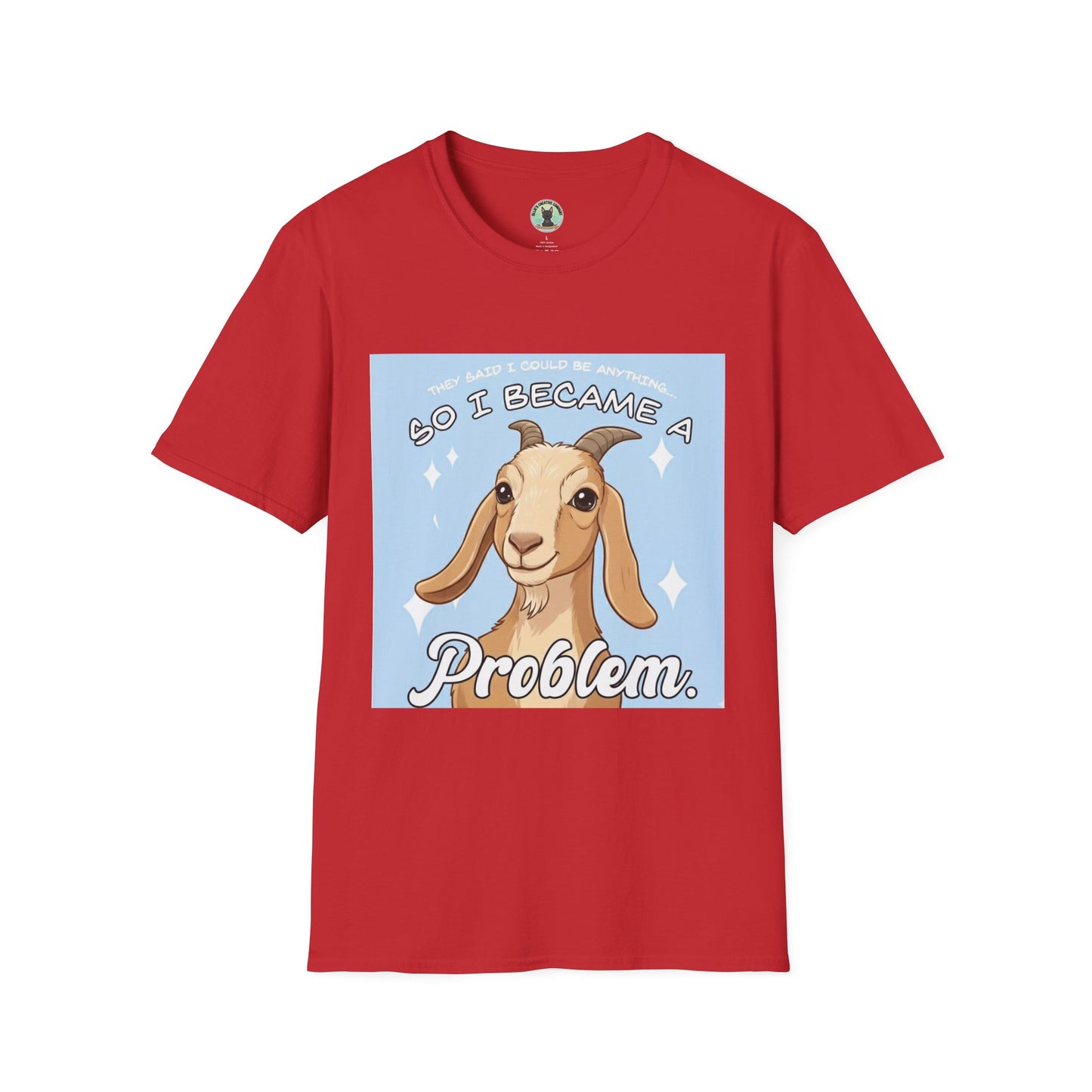 So I Became a Problem Goat T-Shirt