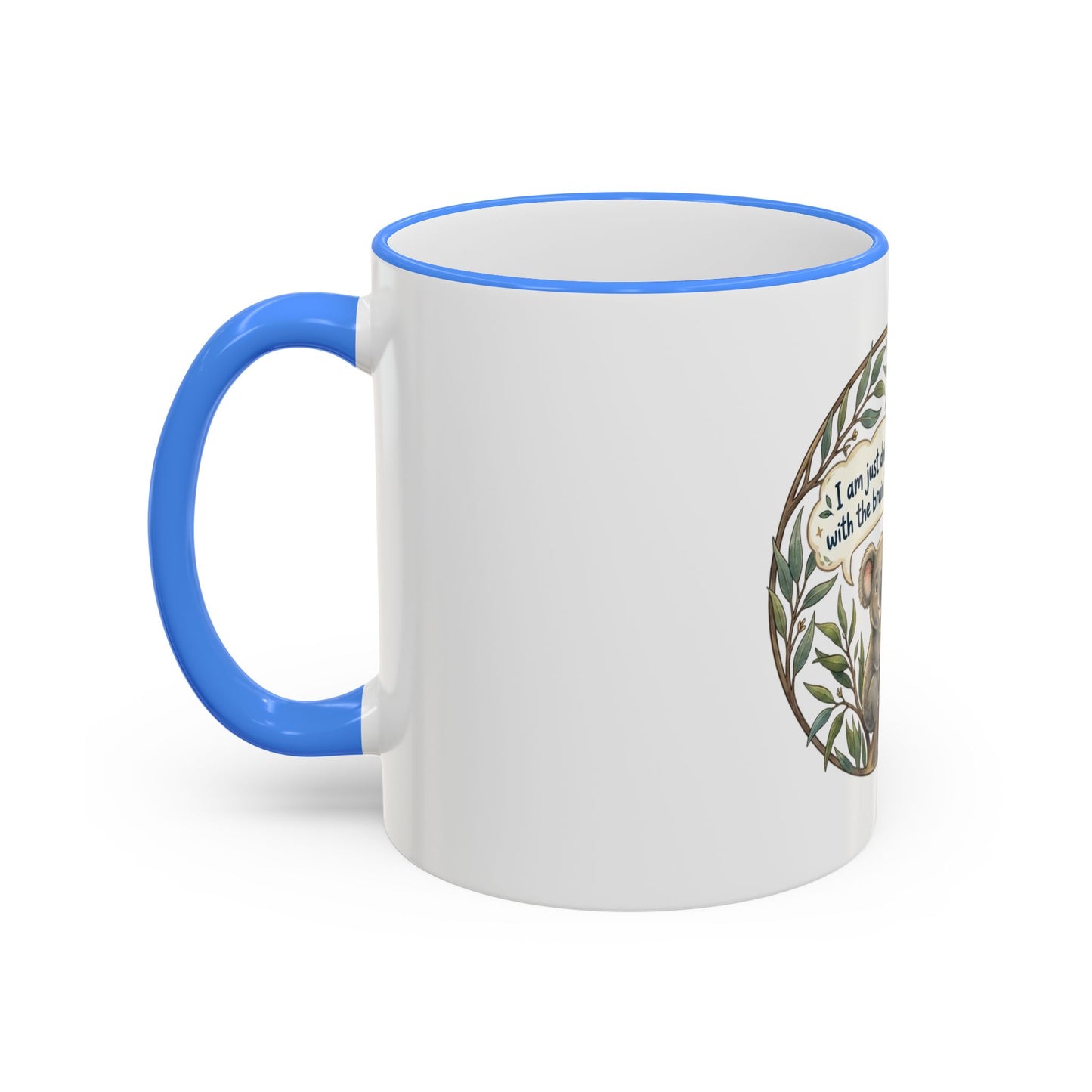 Koala Mug — "I’m just doing the best with the brain I was issued" Accent Rim & Handle Coffee Cup