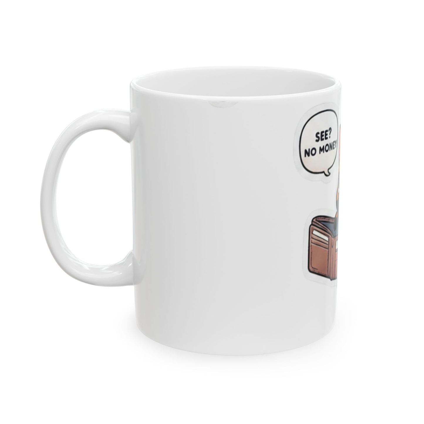 Cute Calico Cat Mug (11oz) — "See? No Money" Wallet Kitten Coffee Cup