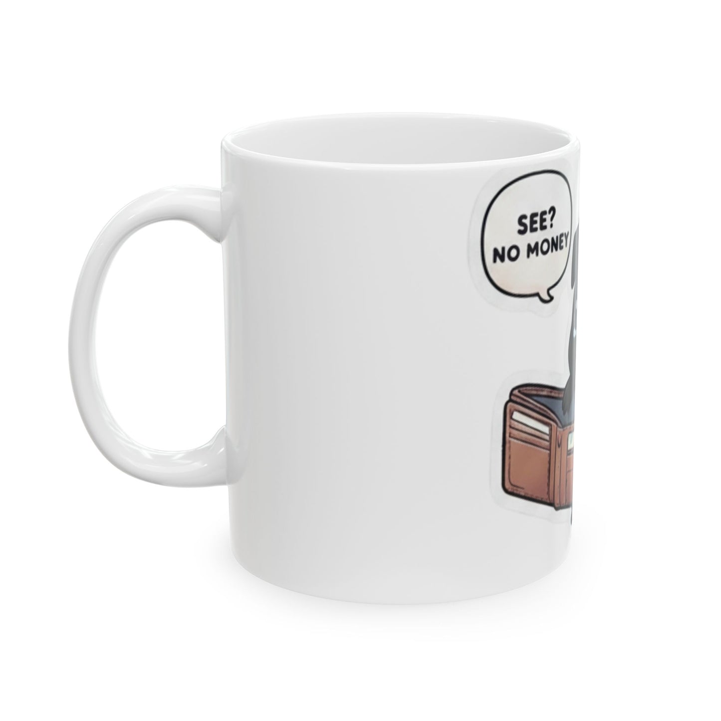Cute Black Puppy Mug – "See? No Money" Cartoon Coffee Cup (11oz)