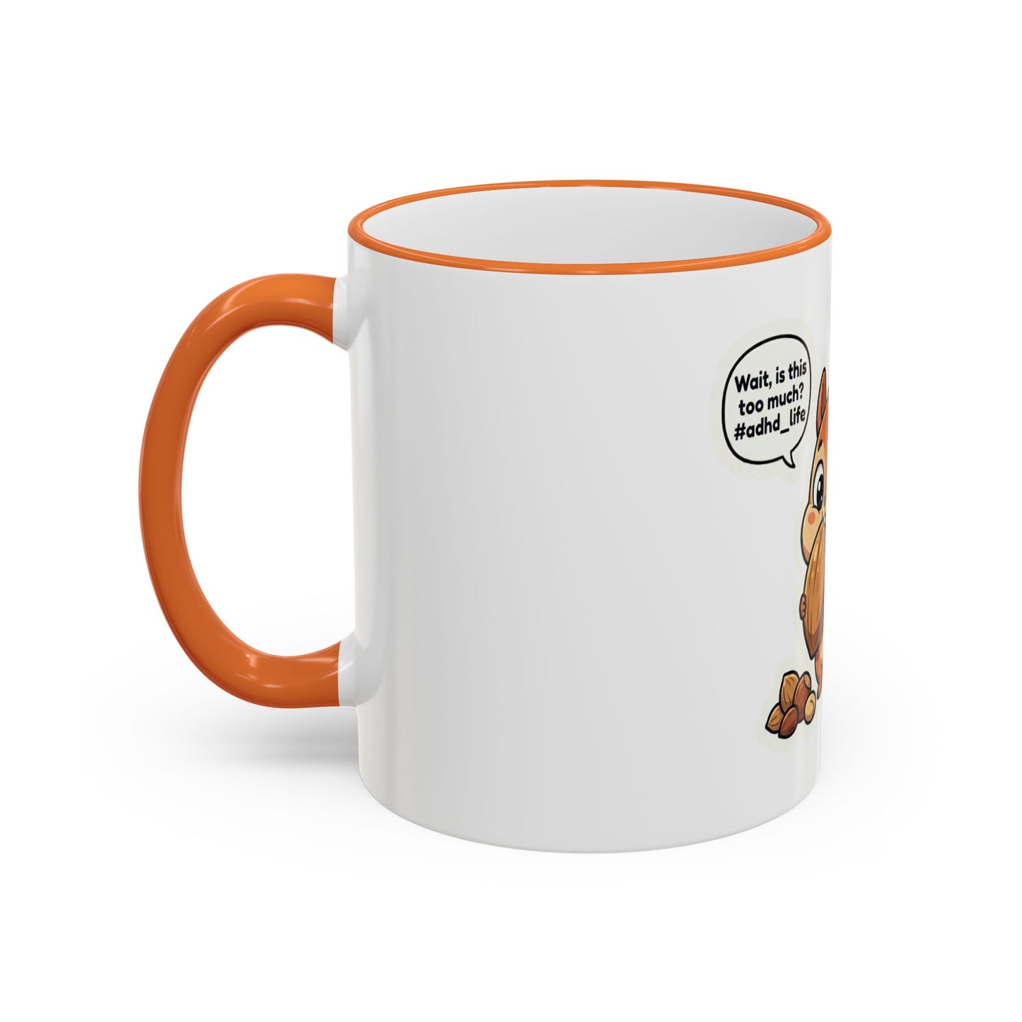 Cute Squirrel 'Wait, is this too much? #adhd_life' Accent Rim Mug (11oz/15oz)