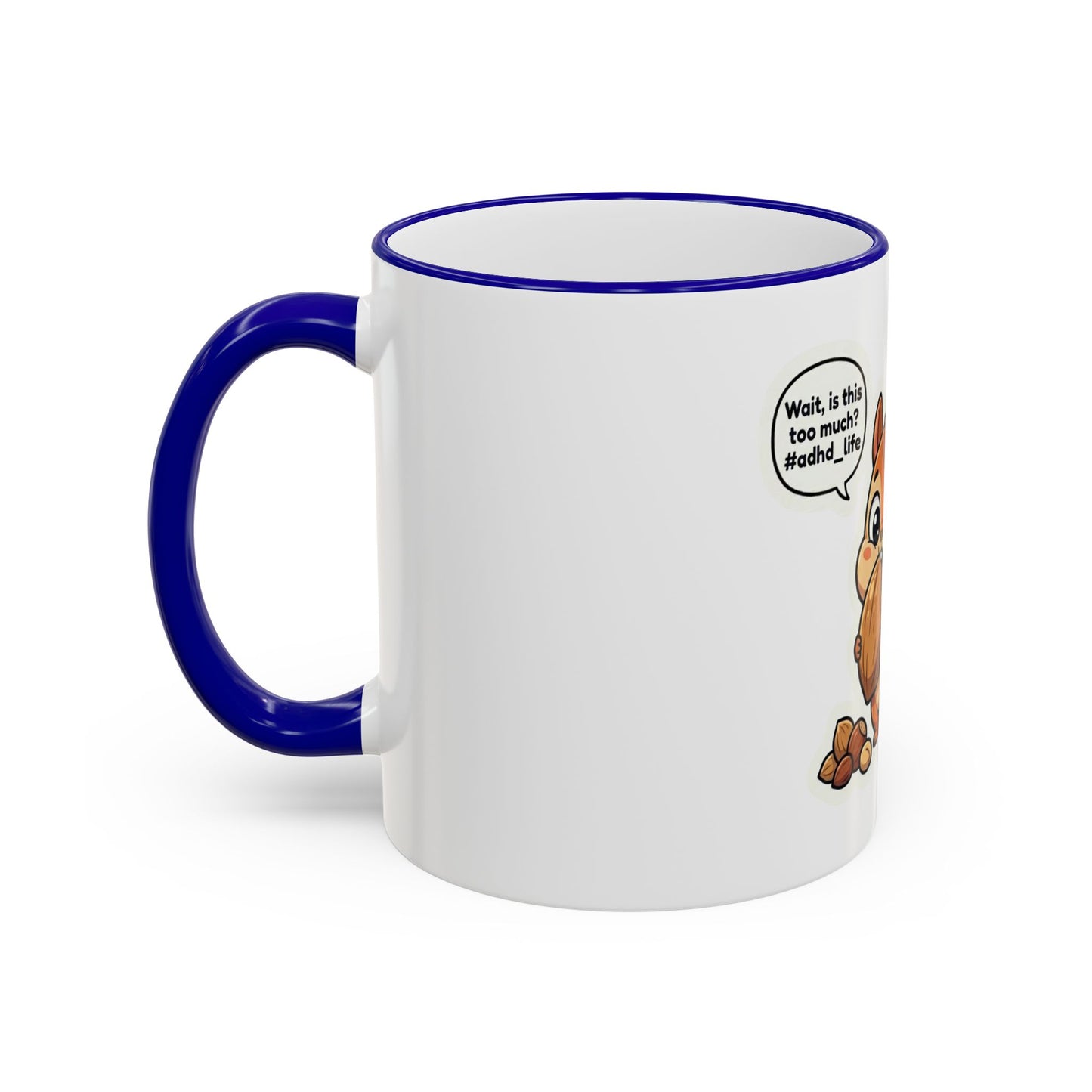 Cute Squirrel 'Wait, is this too much? #adhd_life' Accent Rim Mug (11oz/15oz)
