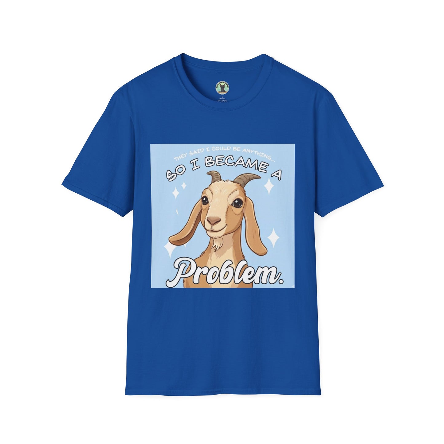 So I Became a Problem Goat T-Shirt