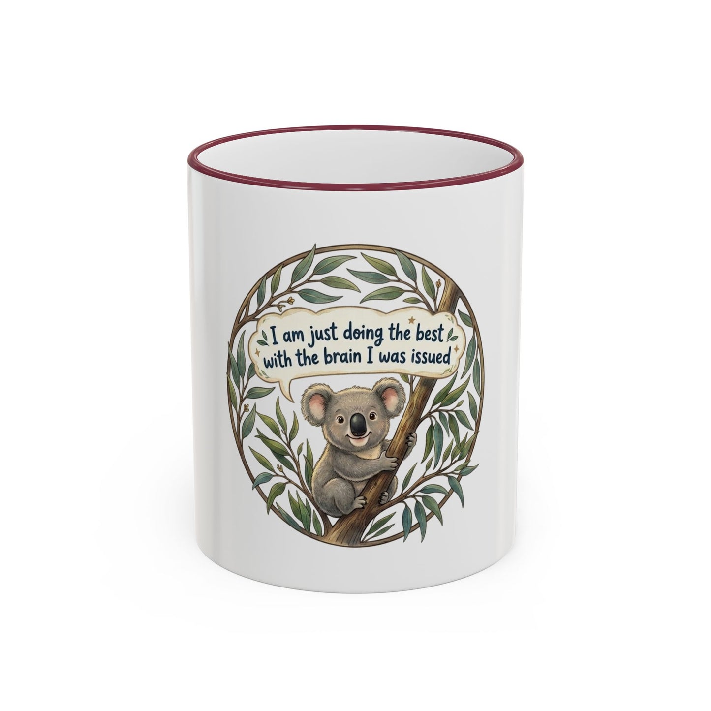 Koala Mug — "I’m just doing the best with the brain I was issued" Accent Rim & Handle Coffee Cup