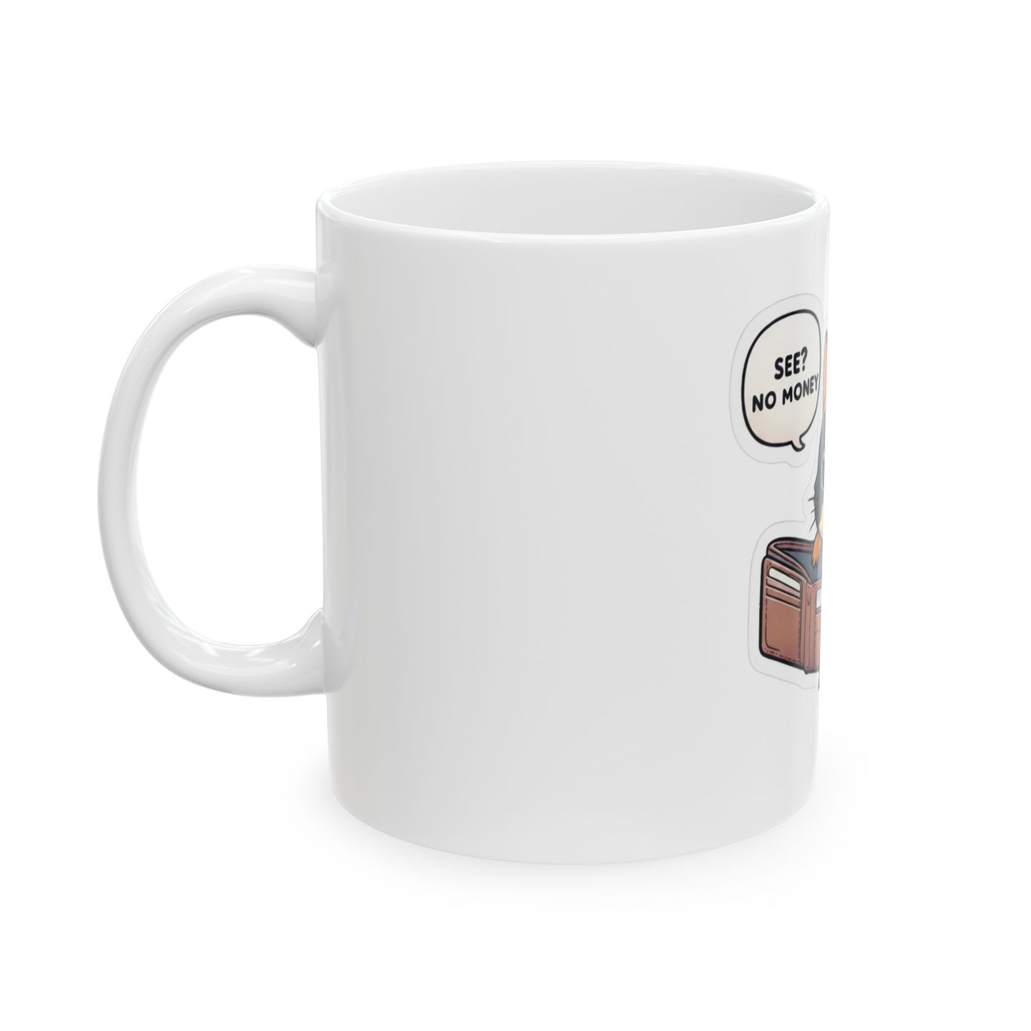 Cute Calico Cat Mug – “See? No Money” Ceramic Coffee Cup (11oz)