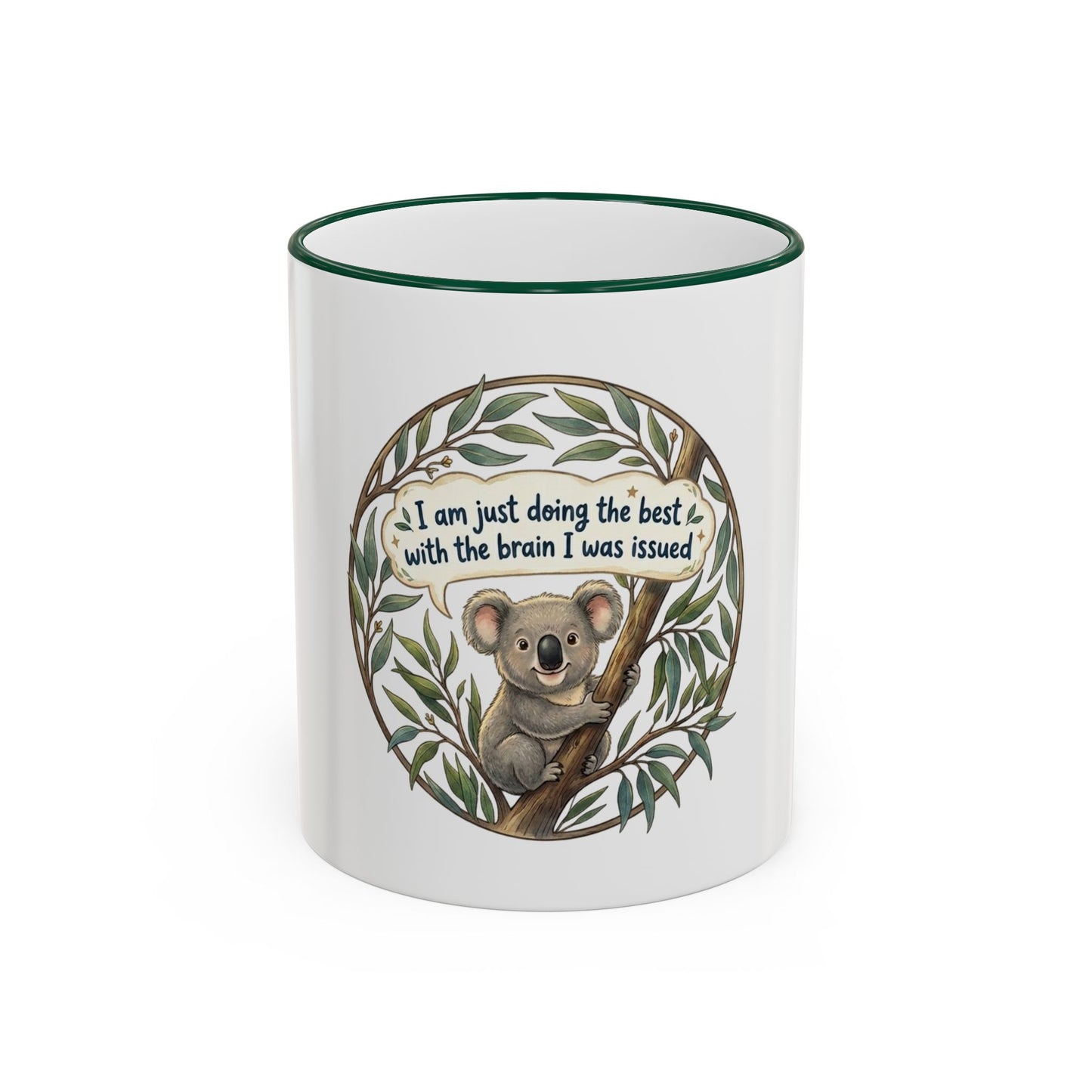 Koala Mug — "I’m just doing the best with the brain I was issued" Accent Rim & Handle Coffee Cup