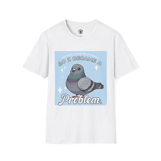 Pigeon "So I Became a Problem" T-Shirt