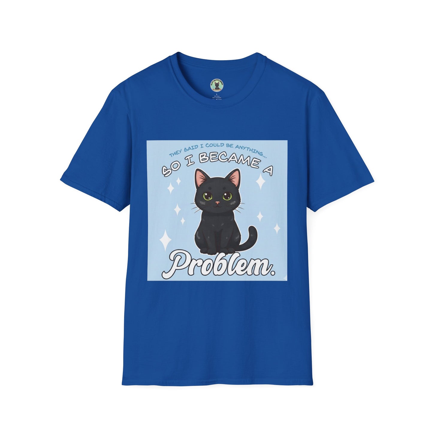 So I Became a Problem. Cat T-Shirt — Cute Black Cat Graphic Tee