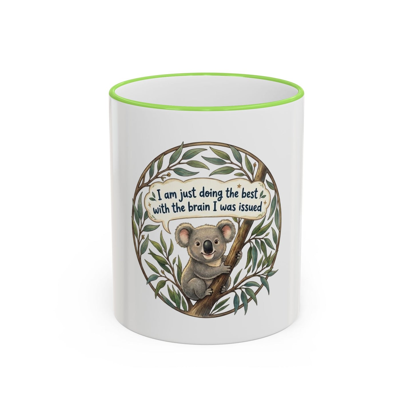 Koala Mug — "I’m just doing the best with the brain I was issued" Accent Rim & Handle Coffee Cup