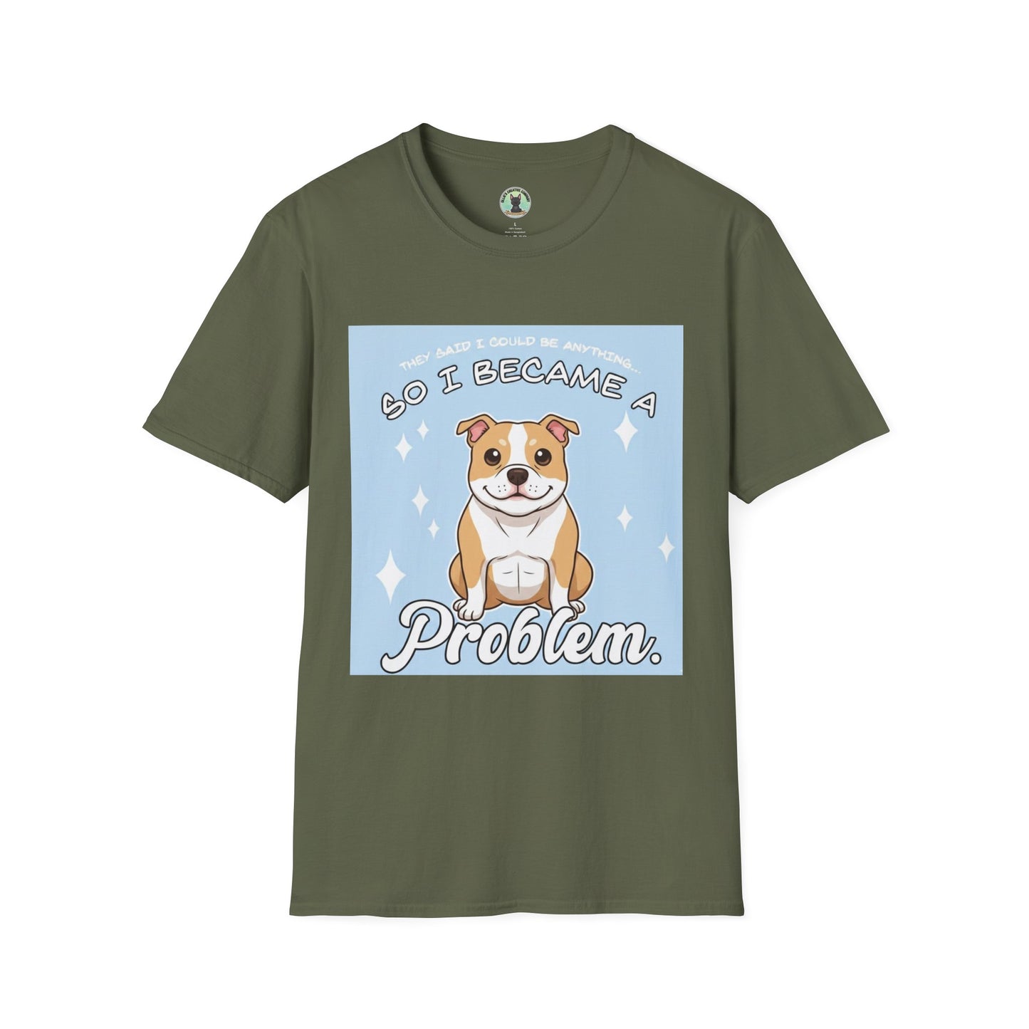 So I Became a Problem Dog T-Shirt — Cute Staffordshire/Bulldog Pet Humor Tee