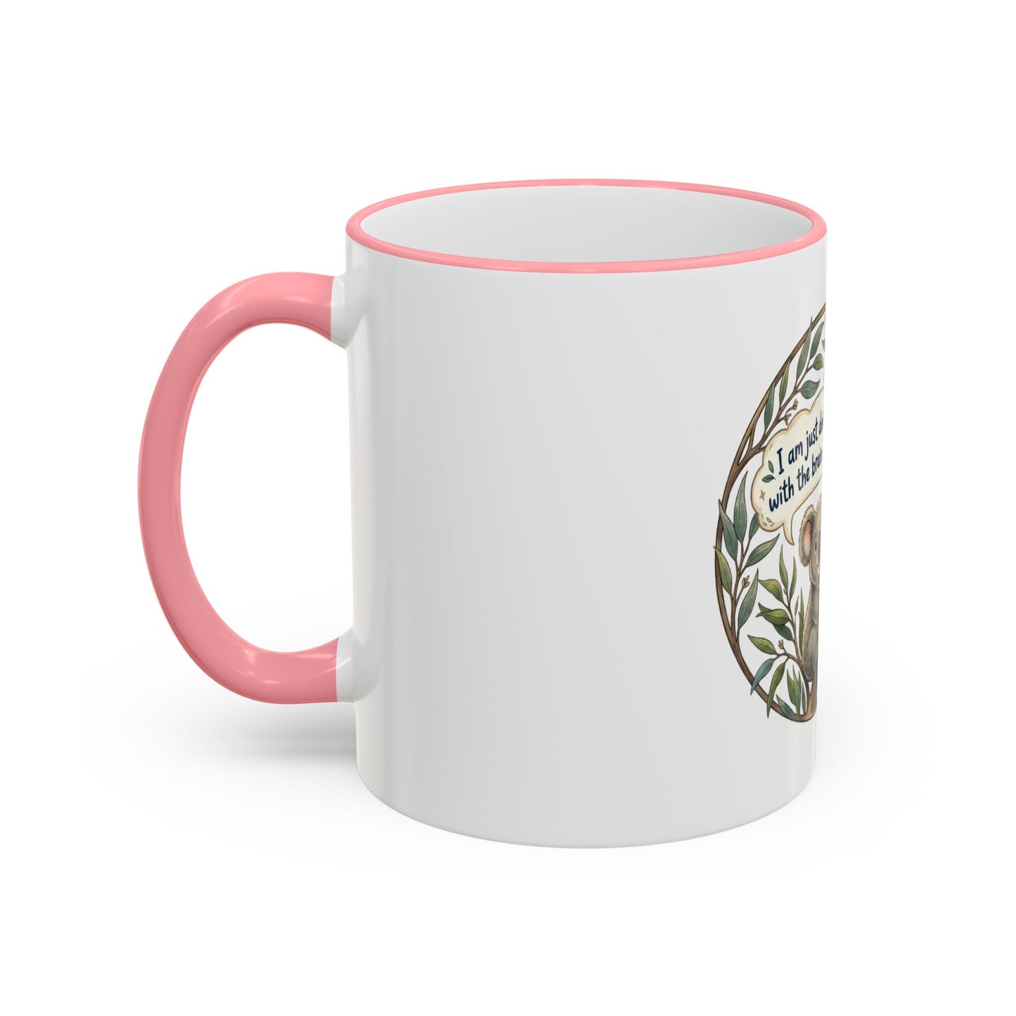 Koala Mug — "I’m just doing the best with the brain I was issued" Accent Rim & Handle Coffee Cup