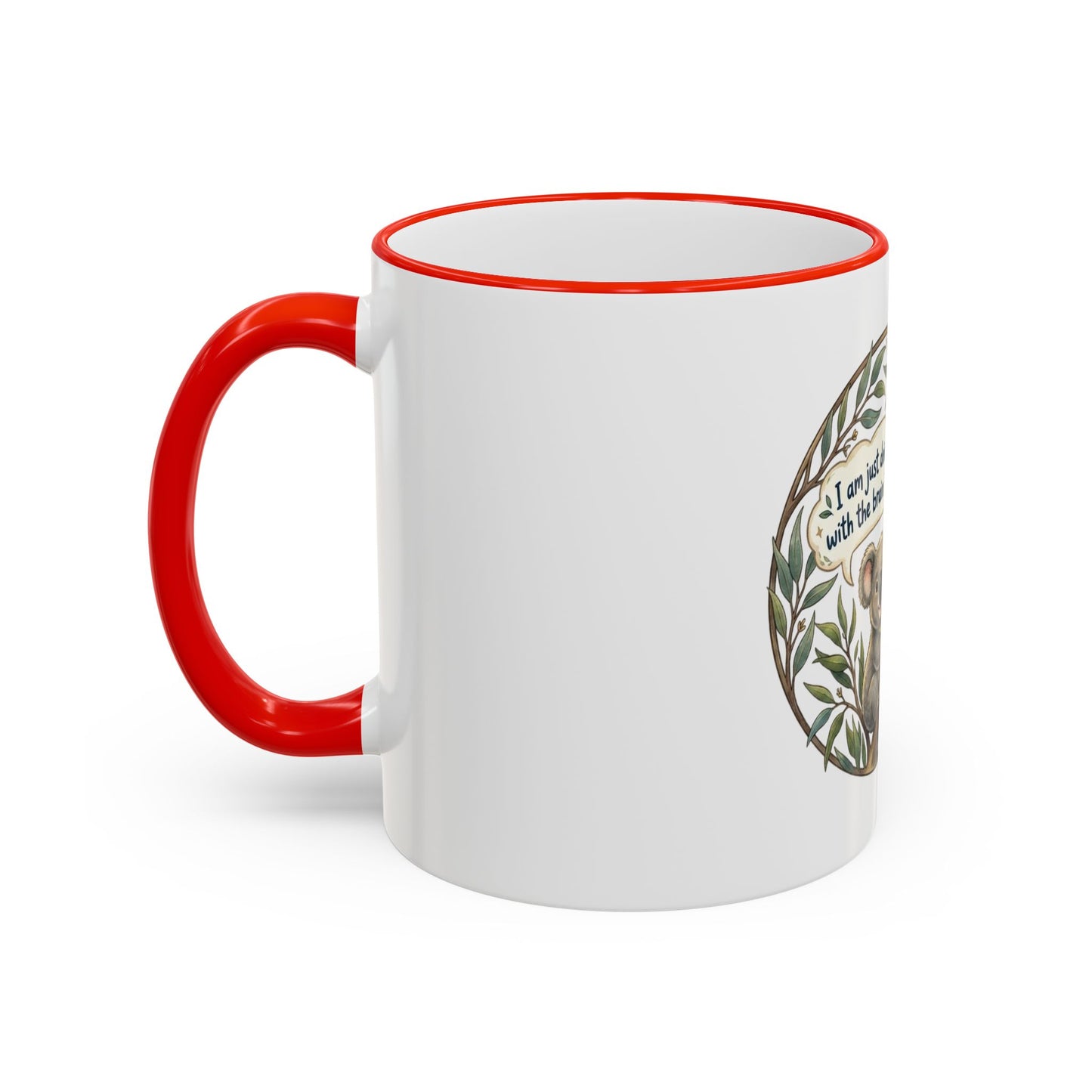 Koala Mug — "I’m just doing the best with the brain I was issued" Accent Rim & Handle Coffee Cup