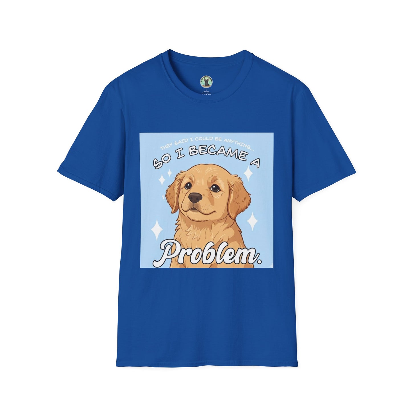 “So I Became a Problem” Golden Retriever T-Shirt