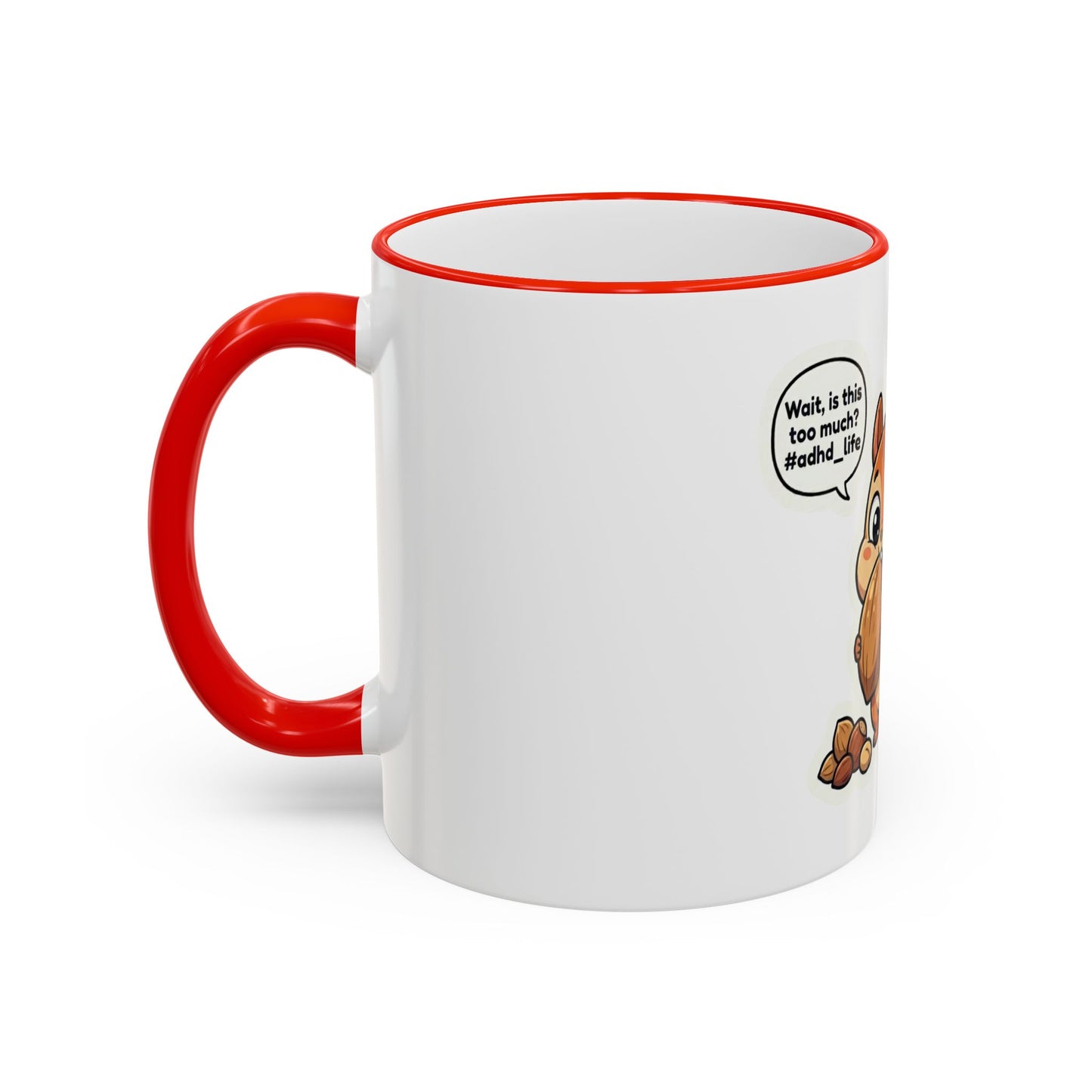 Cute Squirrel 'Wait, is this too much? #adhd_life' Accent Rim Mug (11oz/15oz)