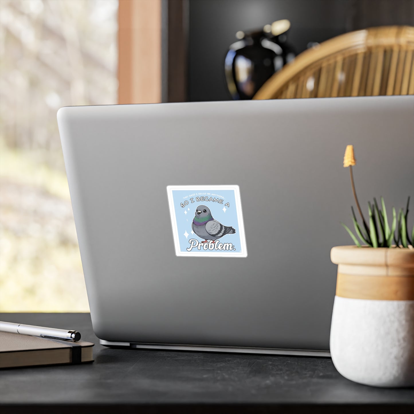 Pigeon “So I Became a Problem” Vinyl Sticker
