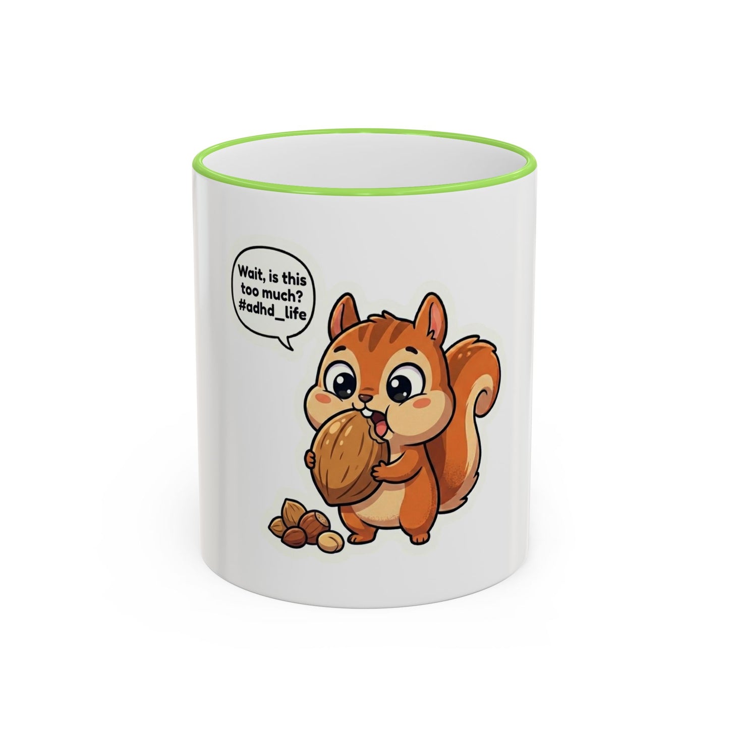 Cute Squirrel 'Wait, is this too much? #adhd_life' Accent Rim Mug (11oz/15oz)
