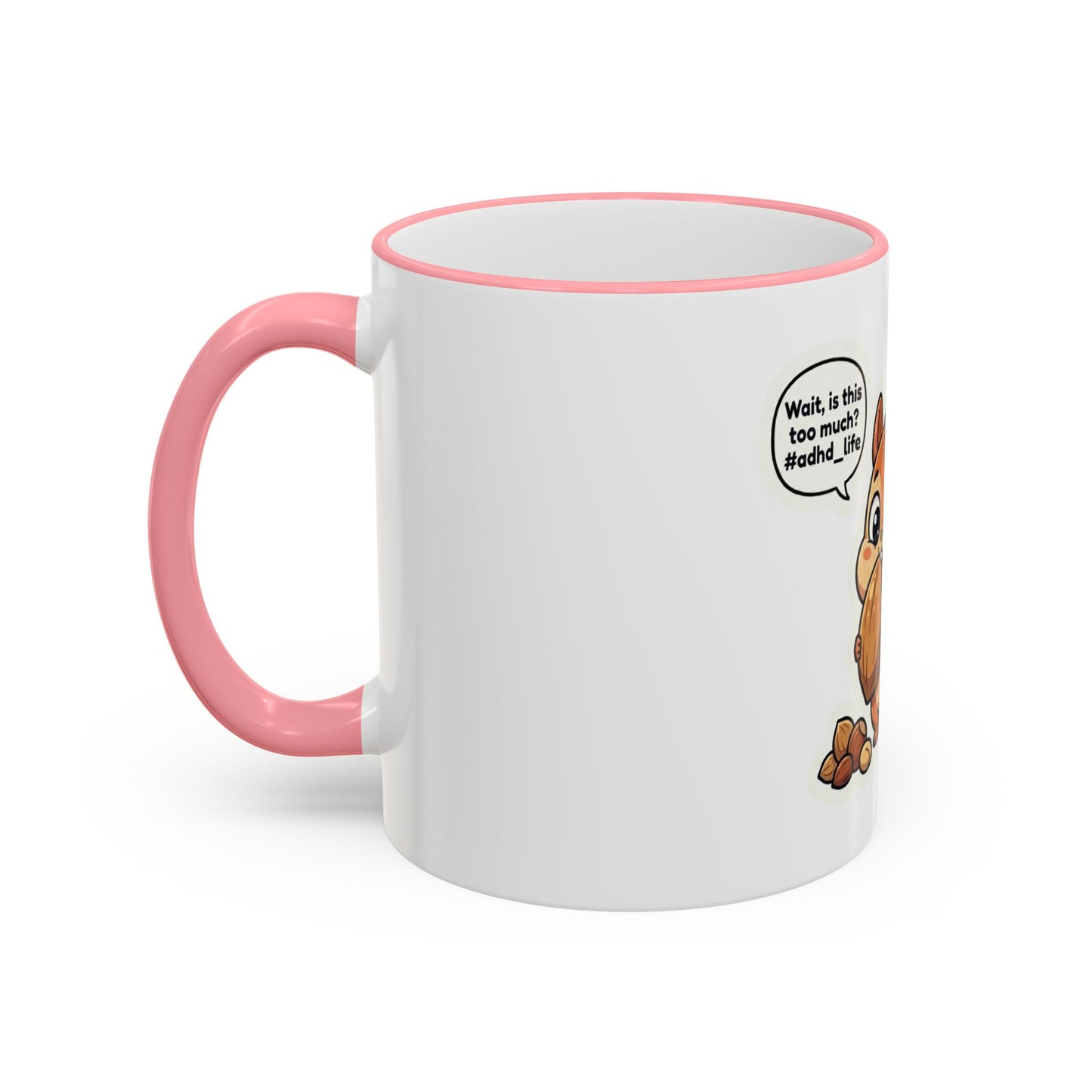 Cute Squirrel 'Wait, is this too much? #adhd_life' Accent Rim Mug (11oz/15oz)